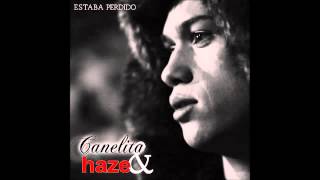 Canelita Feat Haze  Estaba Perdido [upl. by Ynneb]