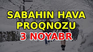 SABAHIN HAVA PROQNOZU 3 noyabr 2024 Hava haqqinda [upl. by Beverley446]