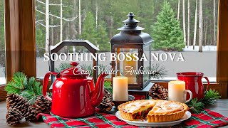 Relaxing Winter Bossa Nova  Cozy Warm Jazz amp Delicate Bossa Nova for Work Study Relax [upl. by Ivon39]