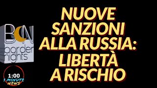 NUOVE SANZIONI ALLA RUSSIA LIBERTÀ A RISCHIO  1 Minute News [upl. by Buchbinder]