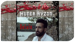 Huner Ayzon  Delalê  Official Video [upl. by Andi]