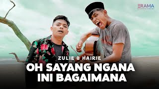 Zulie amp Hairie  Oh Sayang Ngana Ini Bagaimana Official Music Video  badiam ba ba badiam ba ba [upl. by Tarabar561]