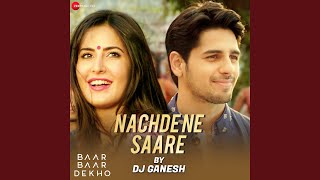 Nachde Ne Saare By Dj Ganesh [upl. by Annoyi378]