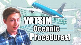 VATSIM Oceanic Procedures Tutorial How to Cross the Pond 2018 [upl. by Malorie]