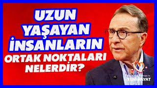 Uzun Yaşayan İnsanların Ortak Noktaları Nelerdir  Osman Müftüoğlu ile Yeni Hayat  BBO Yapım [upl. by Yeslek]