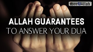 ALLAH GUARANTEES TO ANSWER YOUR DUA [upl. by Acissey]