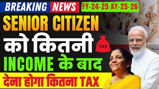 Tax Rates For Senior Citizens AY 2526 FY 2425 Tax Free income For Senior Citizen [upl. by Kilk]