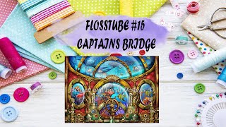 FLOSSTUBE 15 Stitch With Me HAED CAPTAINS BRIDGE 🌸Entre Spoilers🌸 [upl. by Devehcoy]