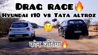 Tata Altroz VS Hyundai Grand i10 Drag Race मज़ा आग्या🔥🤘 [upl. by Nnaeel]