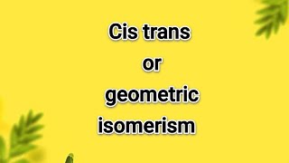 Organic Isomerism  Geometric isomerism or Cis Trans isomerism  Chemistry 4u ll Alkenes unity [upl. by Nirtiak432]