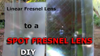 Convert Linear Fresnel Lens to a Spot Fresnel Lens GreenPowerScience [upl. by Acinet]