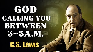 CHOSEN ONES If You Wake Up Between 3AM amp 5AM GOD is Calling You  CS Lewis Sermons [upl. by Aikemahs]