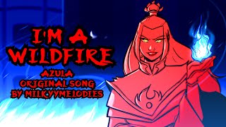 AZULA ORIGINAL SONG  I’m a Wildfire  ATLA Animatic 【By MilkyyMelodies】 [upl. by Etnohs]