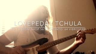 Lovepedal TCHULA Tones [upl. by Geldens]