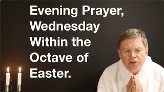 Evening Prayer Wednesday Within the Octave of Easter [upl. by Crifasi]