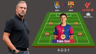 ✅ REAL SOCIEDAD VS BARCELONA 🔥 BARCELONA PREDICTED LINE UP WITH PABLO TORRE 🔥 LA LIGA MATCH WEEK 13 [upl. by Proudfoot]