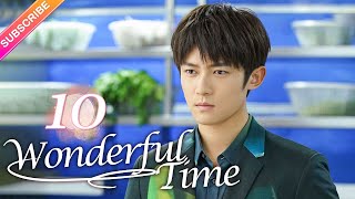 【Multisub】Wonderful Time EP10︱Tong Mengshi Wang Herun  Fresh Drama [upl. by Names]