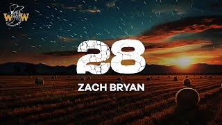 Zach Bryan  28 Lyrics [upl. by Ateuqirne]