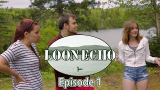 Loon Echo  Episode 1  Our Escape [upl. by Schuyler434]