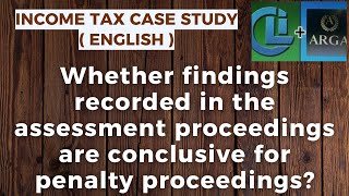 Whether findings recorded in the assessment proceedings are conclusive for penalty proceedings [upl. by Zeitler]