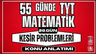 Kesir Problemleri Konu Anlatımı  2024  55 Günde TYT Matematik Kampı  28 Gün  YKS [upl. by Etnahs]