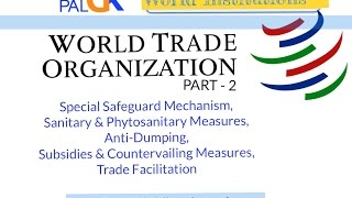 WTO Part 2   SSM SPS AntiDumping Subsidies amp Countervailing Measures Trade Facilitation [upl. by Straub]