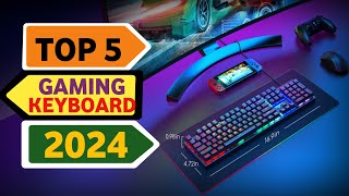 Top 5 Best Gaming Keyboard 2024  Budget Custom Keyboard [upl. by Yanttirb]