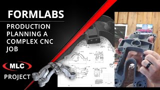 Improve Production Planning for Complex CNC Jobs with FullScale Prototypes  Formlabs 3L SLA [upl. by Sidalg97]