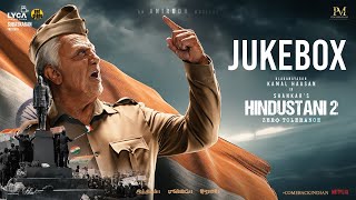 Hindustani 2  Jukebox  Kamal Haasan  Shankar  Anirudh  Siddharth Rakul Preet [upl. by Hathaway]