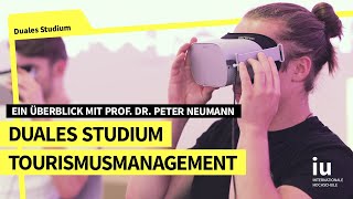 Duales Studium Tourismusmanagement an der IU  Ein Überblick mit Prof Dr Peter Neumann [upl. by Oicatsana]