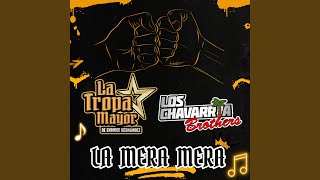 LA MERA MERA feat Los Chavarria Brothers [upl. by Siuqram]