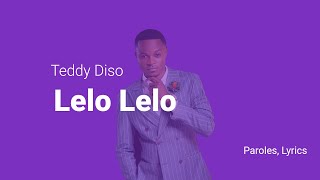 Teddy Diso  Lelo lelo Lyrics [upl. by Ludwog724]