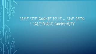 Same Site Cookie Issue  Live Demo  Salesforce Community Promting Login Again [upl. by Roux]