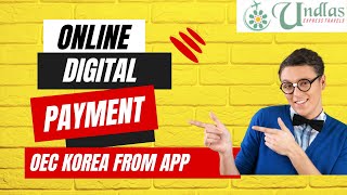 KOREA OEC PAYMENT METHOD THROUGH DIGITAL APP Korea Fee Payment Online Digital App [upl. by Ritz645]