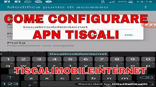 APN TISCALI COME CONFIGURARE DA TELEFONINO [upl. by Rochette]