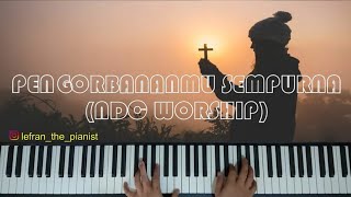 Lagu Rohani  PENGORBANANMU SEMPURNA NDC WORSHIP  Piano Instrumental [upl. by Euton]