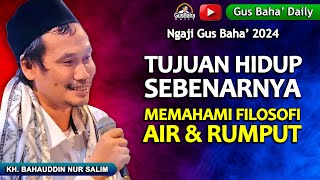 ▶️Gus Baha 2024  Filosofi Air amp Rumput Destinasi Hidup [upl. by Willetta]