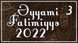 Əyyami  Fatimiyyə 2022  3 27122022 [upl. by Stockmon]