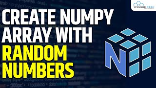 How to Create NumPy Arrays with Random Numbers  Machine Learning Tutorial [upl. by Tor]