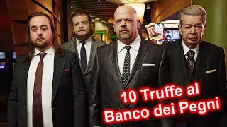 10 Truffe al Banco dei Pegni [upl. by Sparke]