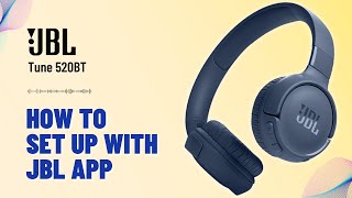 How to Set Up Your JBL Tune 520BT Headphones with the JBL App A Quick Guide [upl. by Nicholl]