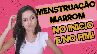 Menstruação Marrom no Início e no Final Por que Isso Acontece 😉 [upl. by Veradi504]