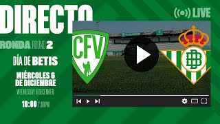 🚨 DIRECTO  CF Villanovense  Real Betis ⚽💚  VÍVELO CON NOSOTROS [upl. by Ecnahoy]