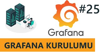 Grafana Eğitim Serisi Grafana Kurulumu  Zabbix Dersleri  Ders 25 [upl. by Nwahsyt442]