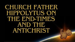 End Times Church Father Hippolytus book on the Antichrist [upl. by Saoj]