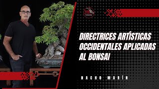 Nacho Marín  Directrices artísticas occidentales aplicadas al bonsái contemporaneo [upl. by Htebsil228]