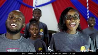 Ayerera  Githurai Central Ambassadors Choir [upl. by Mountford]