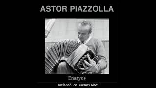 Astor Piazzolla  Melancólico Buenos Aires [upl. by Enitsirc]