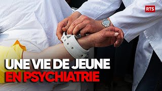 Une vie de jeune en psychiatrie  le dur quotidien des patients  Documentaire société  RTS [upl. by Natek]