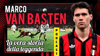 🎙MARCO VAN BASTEN La vera storia della leggenda🎬Immagini e interviste EsclusivePODCAST MILAN HELLO [upl. by Allecsirp]